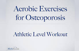 Aerobic Exercises for Osteoporosis: Athletic Aerobic Exercise Workout for Osteoporosis