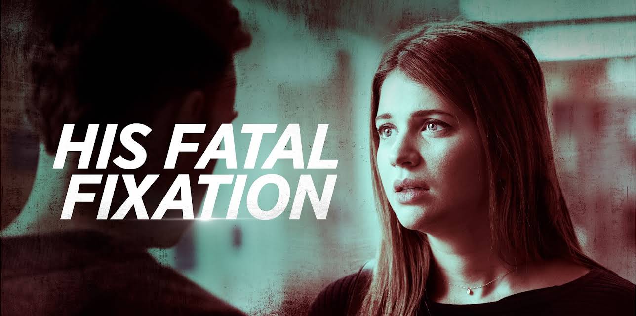His Fatal Fixation