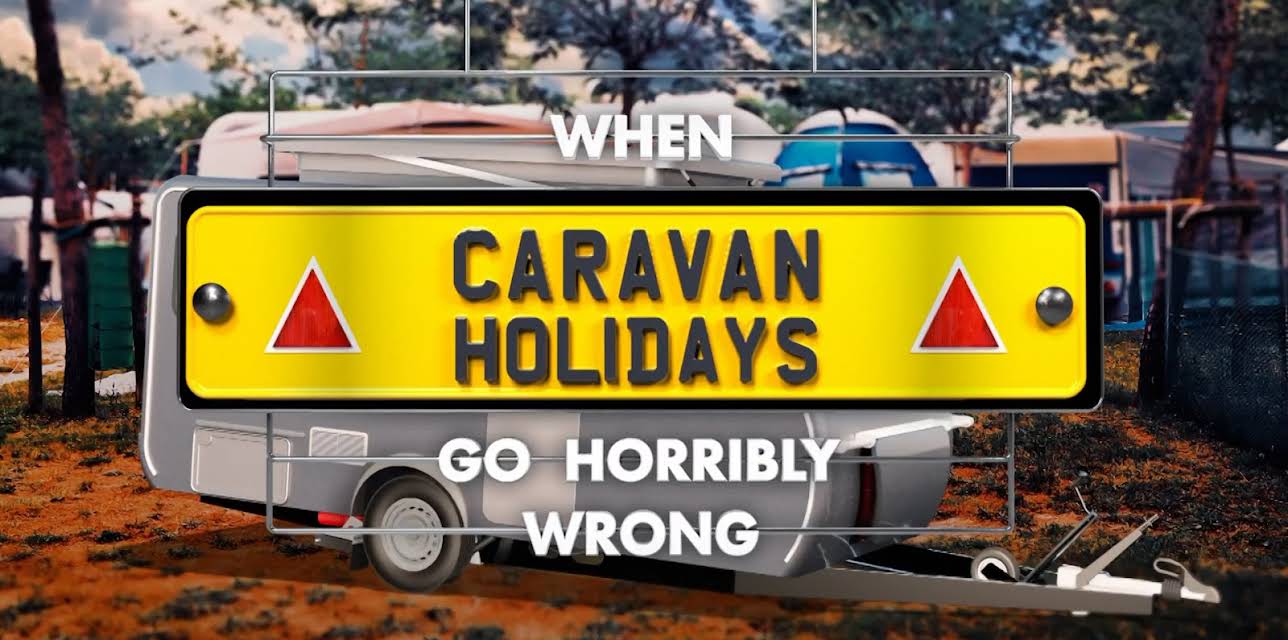 When Caravan Holidays Go Horribly Wrong (2023)