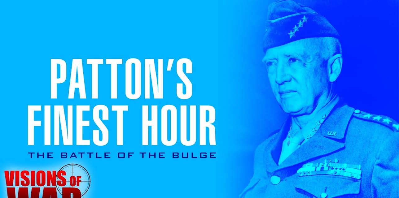 Visions of War: Patton's Finest Hour - The Battle Of The Bulge