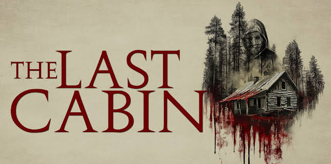 The Last Cabin (2025)