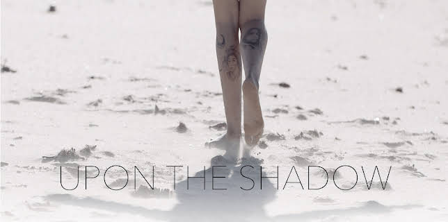 Upon the Shadow (2017)