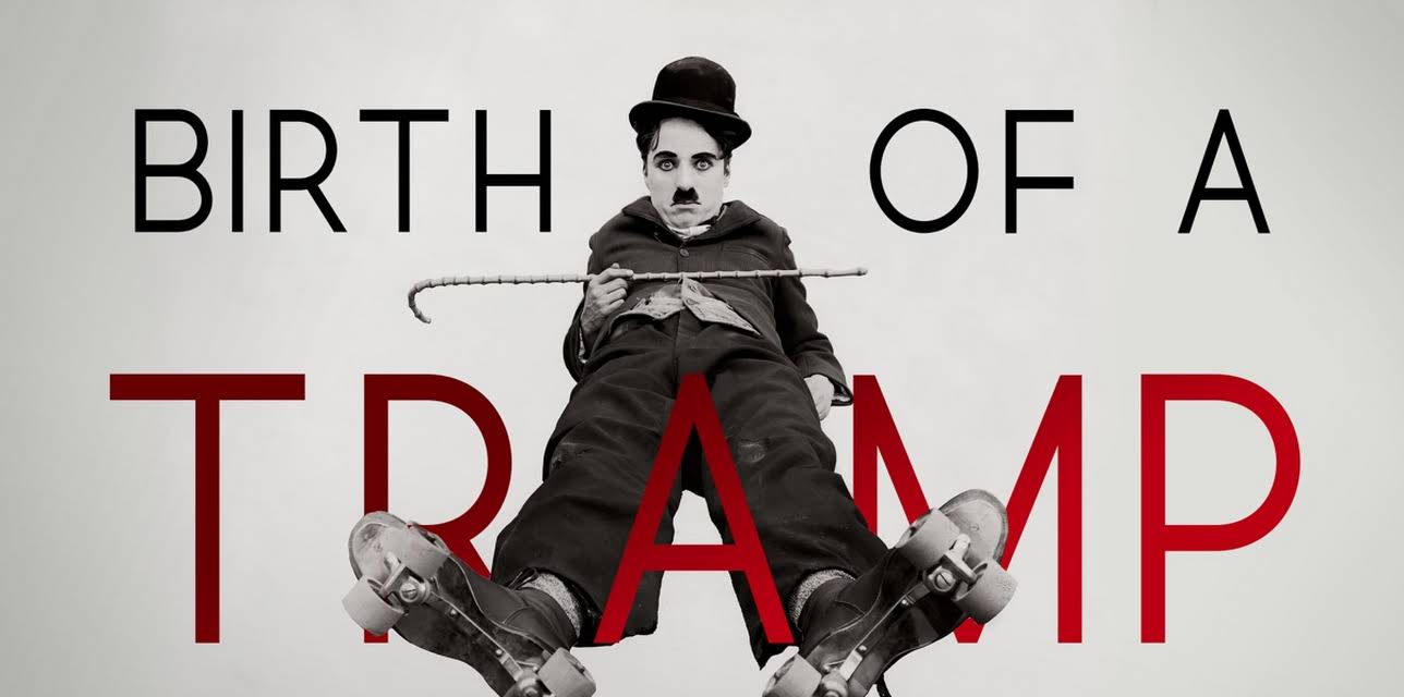 Birth Of The Tramp Creative Genius Of Charlie Chaplin (2021)