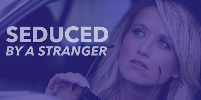Seduced By A Stranger (2017)