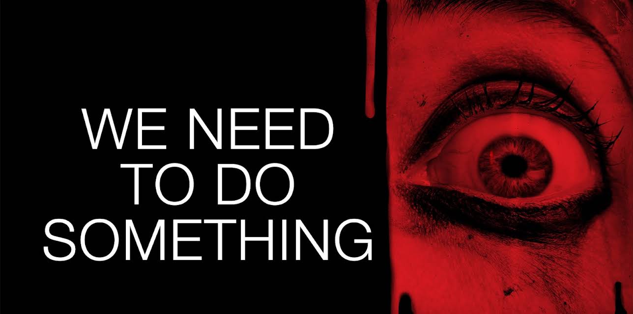We Need to Do Something (2021)