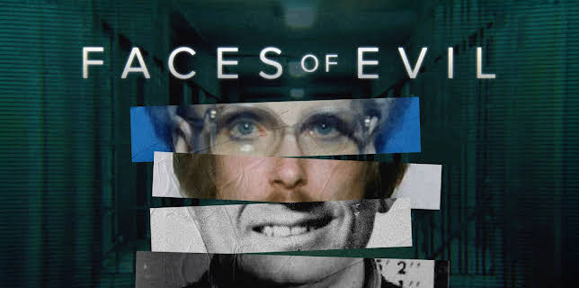 Faces of Evil