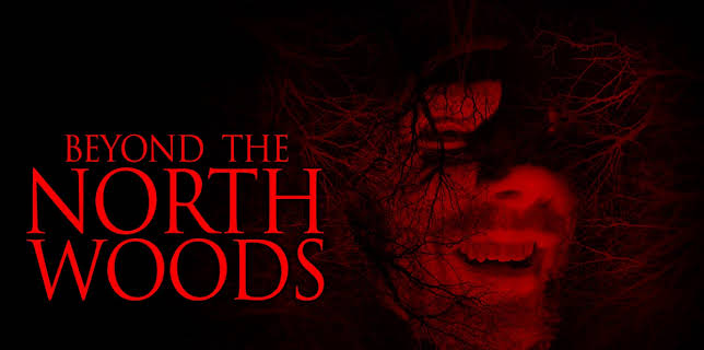 Beyond the North Woods (2022)