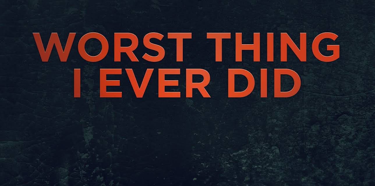 Worst Thing I Ever Did Season 1