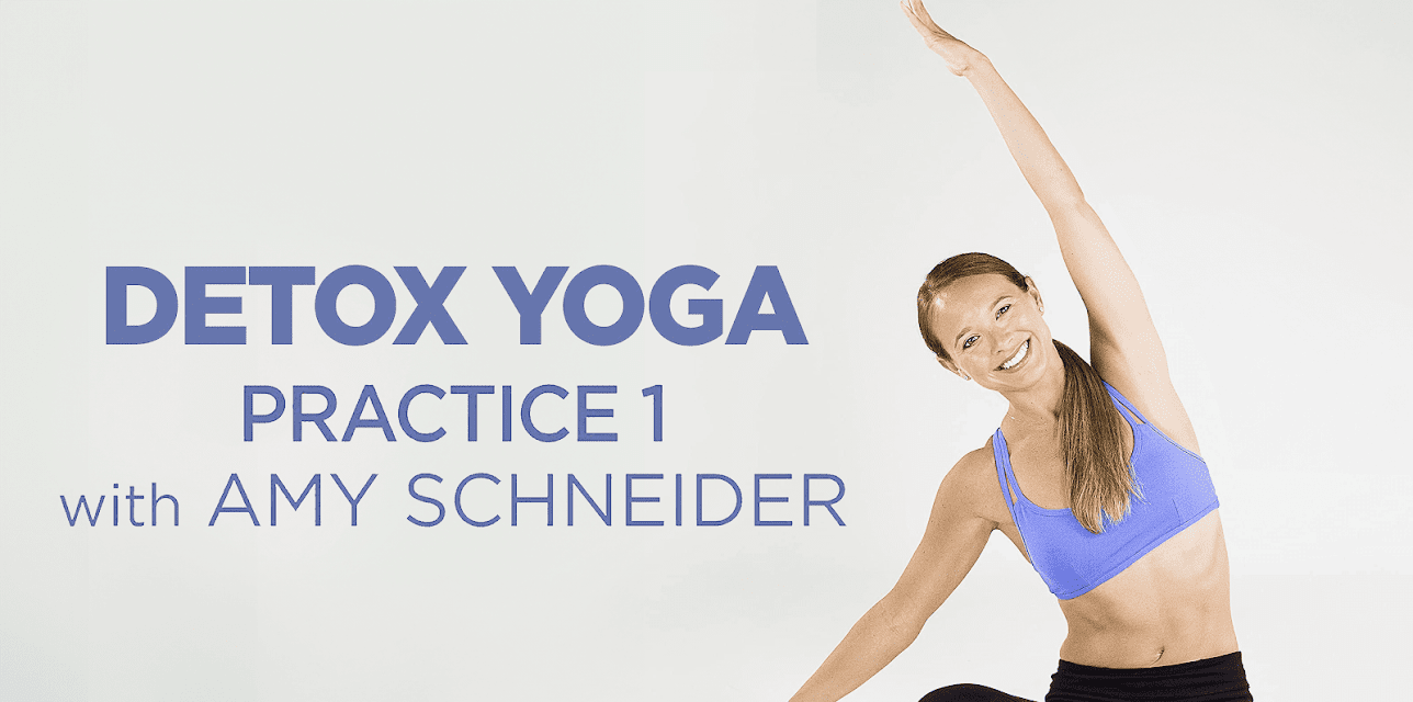 Detox Yoga with Amy Schneider: Practice 1 (2020)