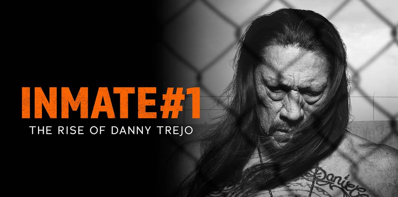 Inmate #1: The Rise Of Danny Trejo (2020)