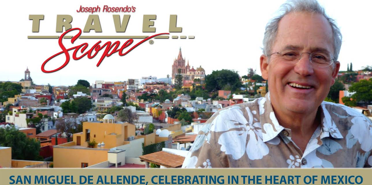 San Miguel de Allende, Celebrating in the Heart of Mexico