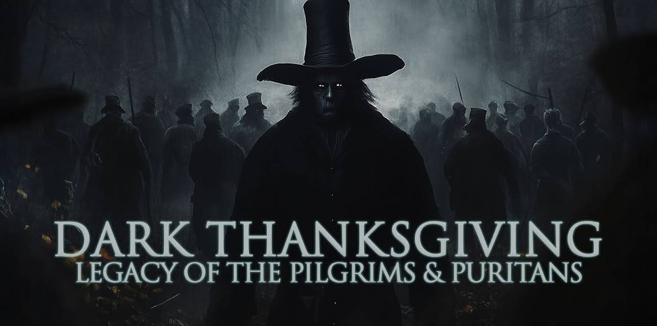 Dark Thanksgiving: Legacy of the Pilgrims & Puritans (2024)