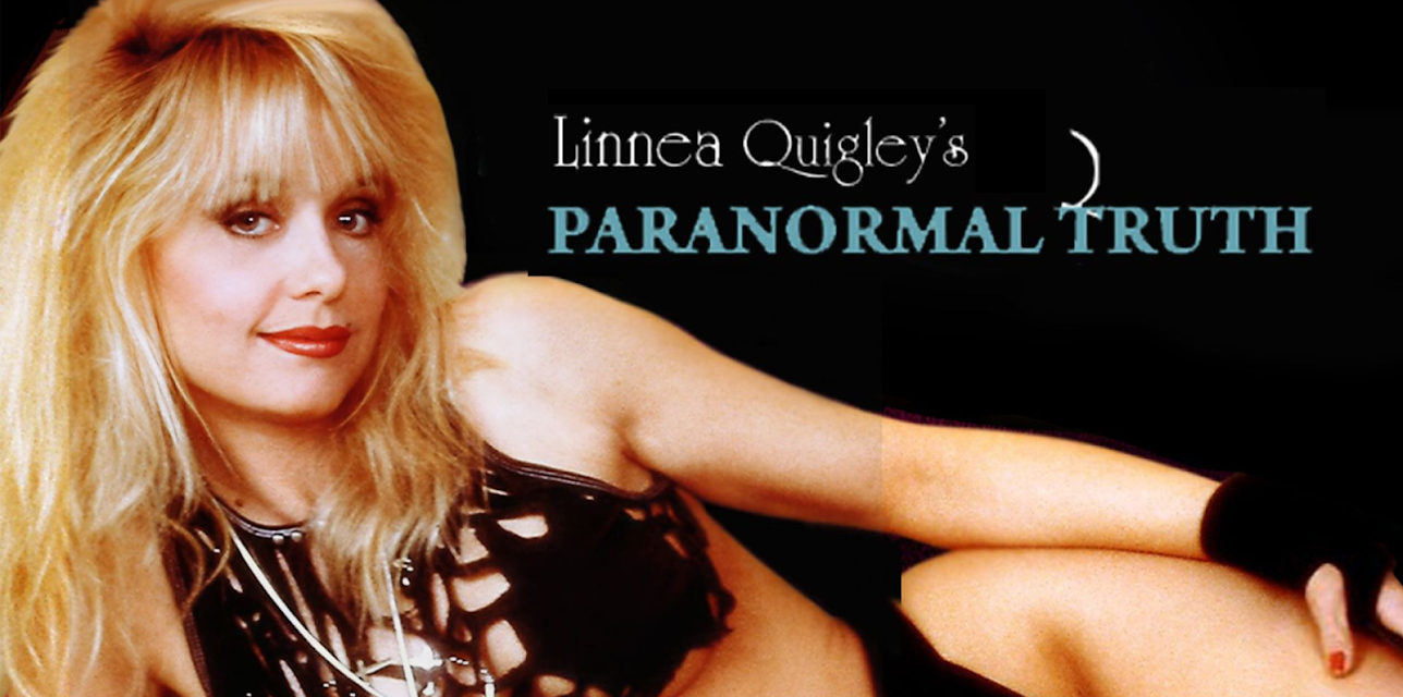 Linnea Quigley's Paranormal Truth