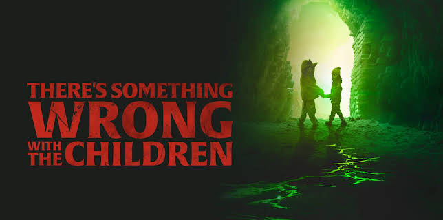 There's Something Wrong with the Children (2023)