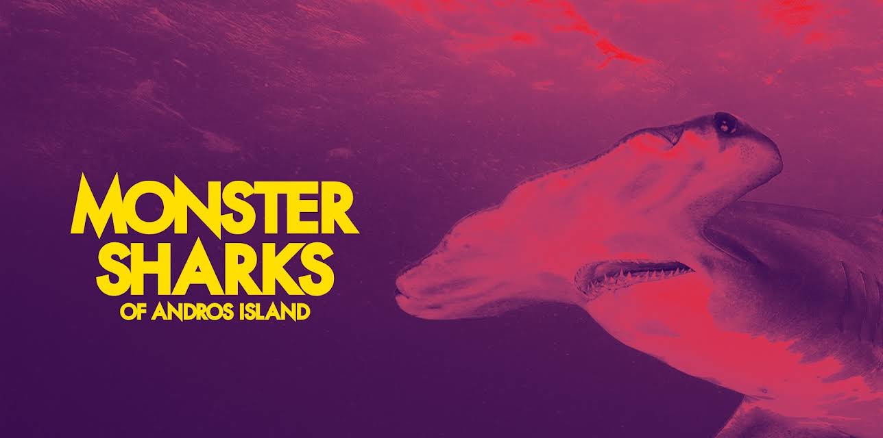 Monster Sharks of Andros Island (2021)