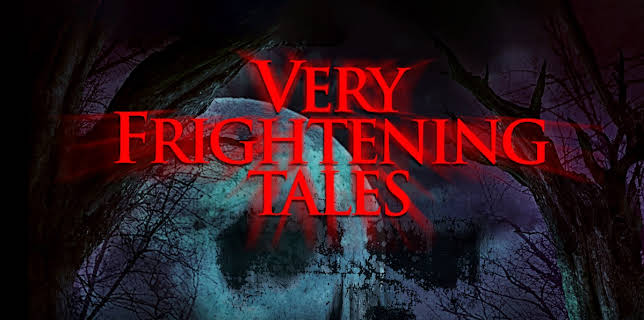 Very Frightening Tales (2023)