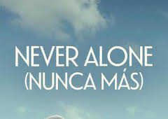 Never Alone (Nunca más)