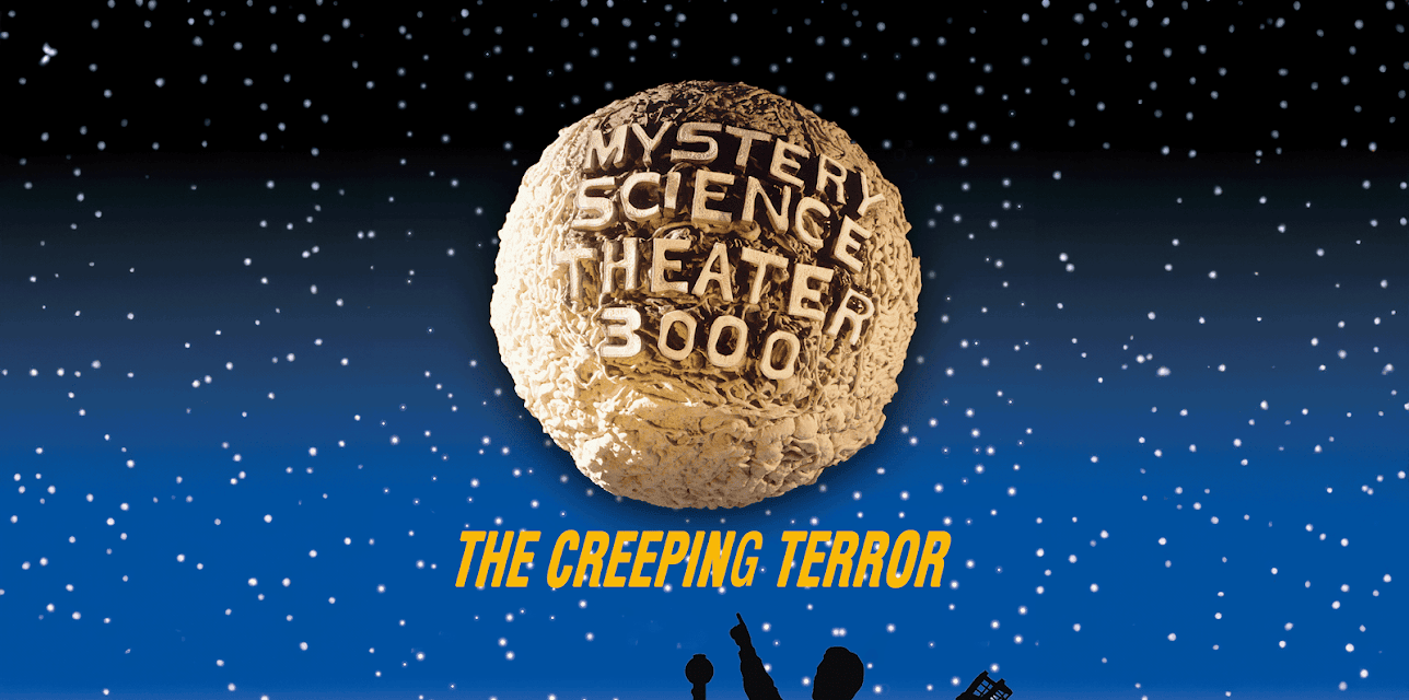 Mystery Science Theater 3000-- The Creeping Terror (1994)