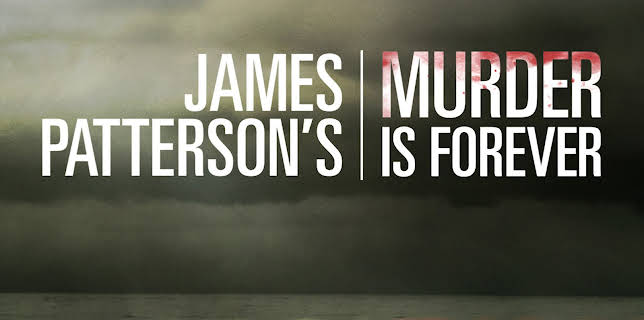 James Patterson's Murder Is Forever - First Look Season 1