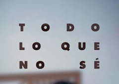 Todo lo que no sé