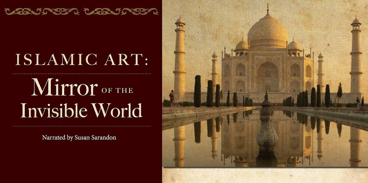 Islamic Art: Mirror of the Invisible World (2012)