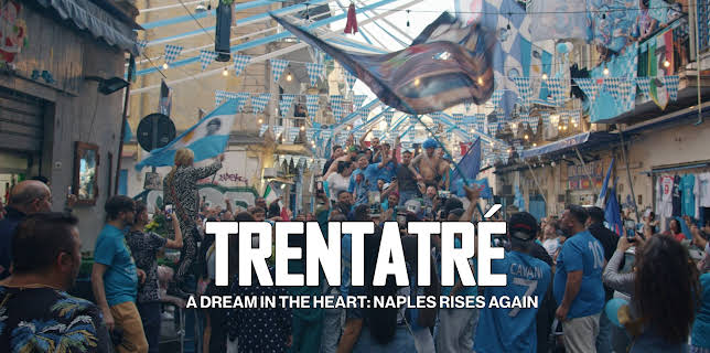 TRENTATRÉ - A Dream in the Heart: Naples Rises Again (2024)
