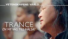 Vetenskapens värld: Trance - en ny väg till hälsa?