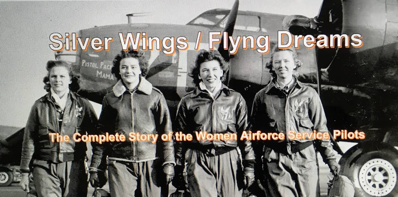 Silver Wings, Flying Dreams: The Complete Story of the Women Airforce Service Pilots (2015)