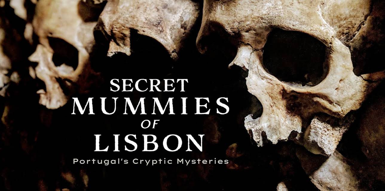 The Secret Mummies Of Lisbon (2022)