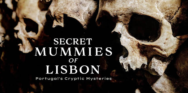 The Secret Mummies Of Lisbon (2022)