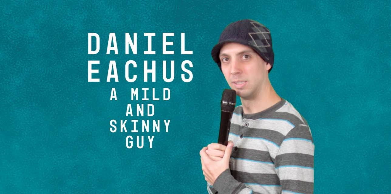 Daniel Eachus: A Mild And Skinny Guy (2019)