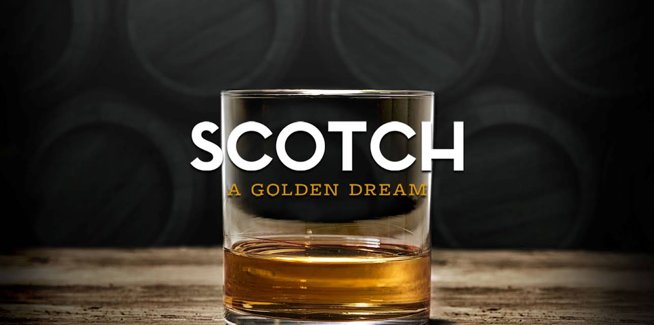 Scotch: A Golden Dream (2019)