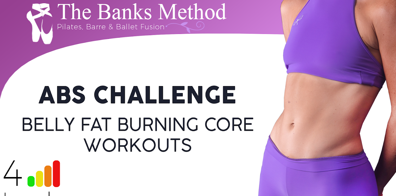 Ab Challenge! Belly Fat Burning Core Workouts | The Banks Method: Pilates, Barre and Ballet Fusion