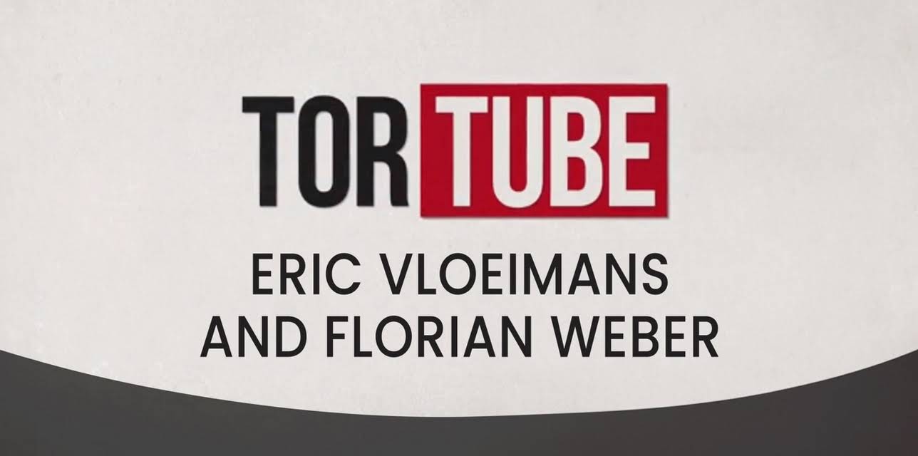 TorTube: Eric Vloeimans and Florian Weber (2016)