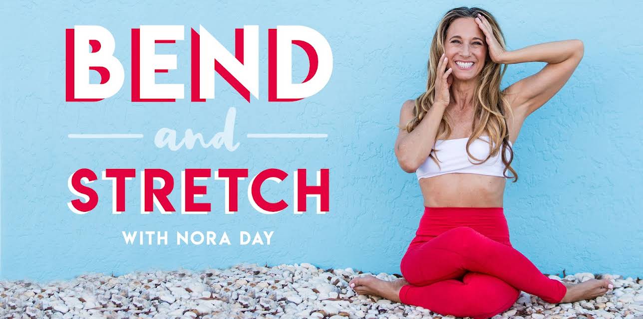 Bend and Stretch with Nora Day
