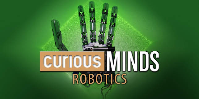 Curious Minds: Robotics