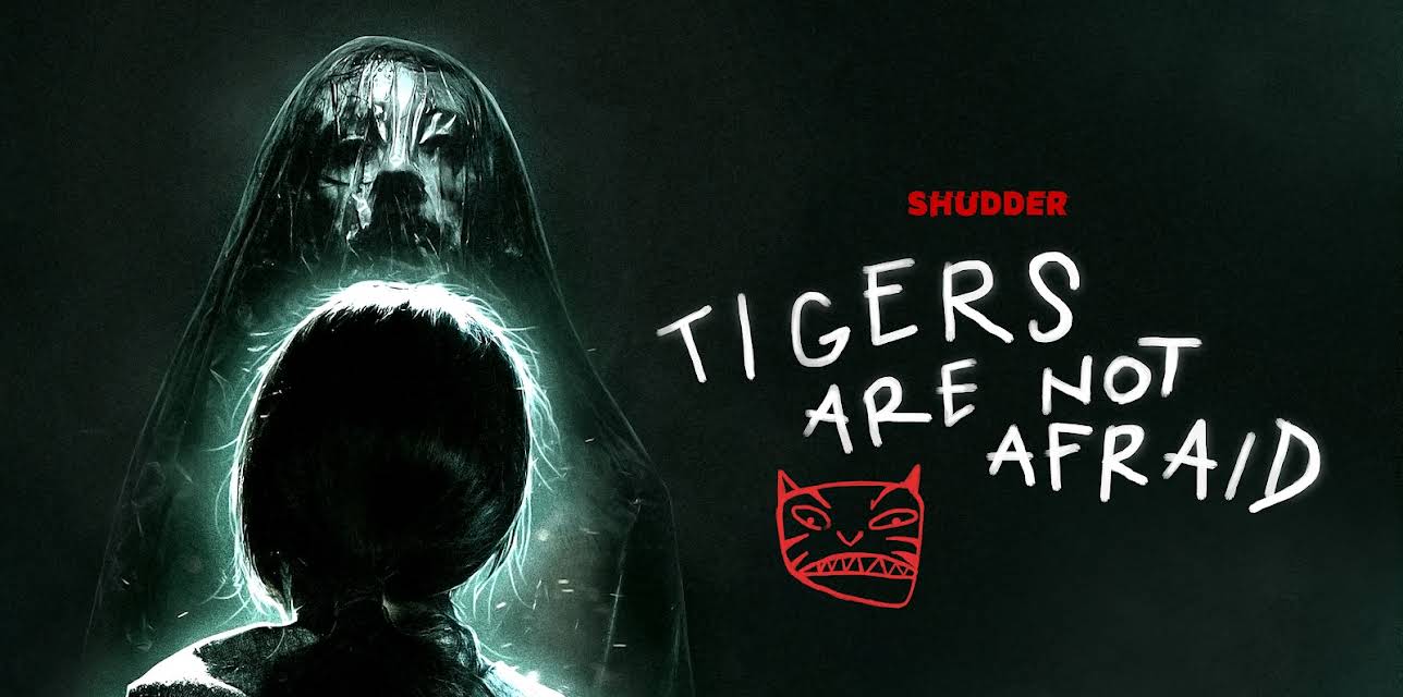Tigers Are Not Afraid (2019)