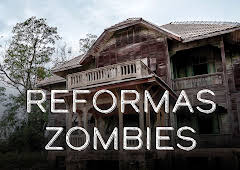 REFORMAS ZOMBIES