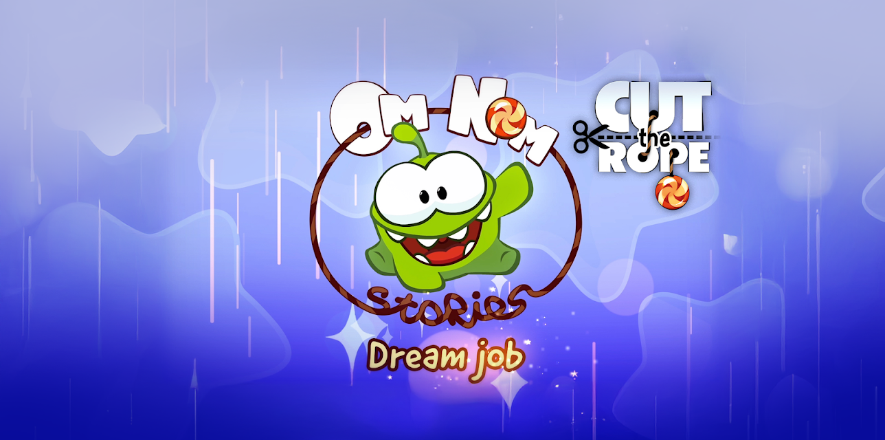Cut the Rope - Om Nom Stories Dream Job