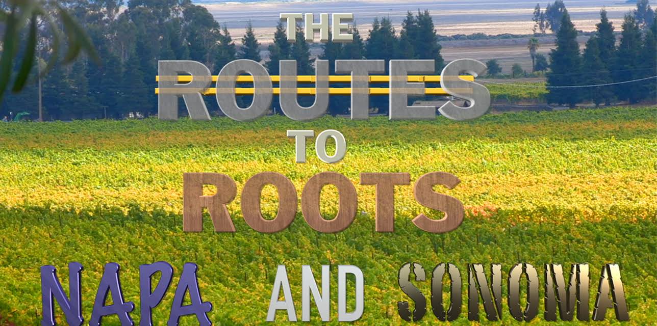 The Routes to Roots : Napa and Sonoma (2016)