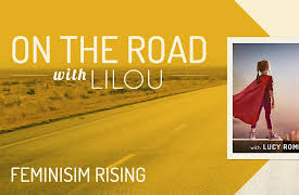 On the Road with Lilou: Feminine Rising with Lucy Romero