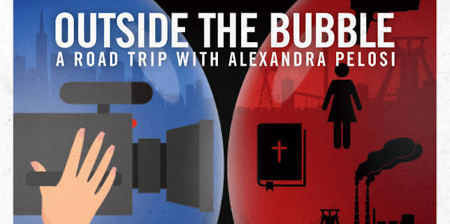 Outside the Bubble: On the Road with Alexandra Pelosi (2018)