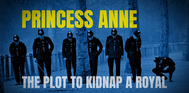 Princess Anne: The Plot to Kidnap a Royal (2023)