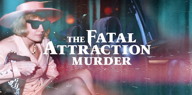 The Fatal Attraction Murder