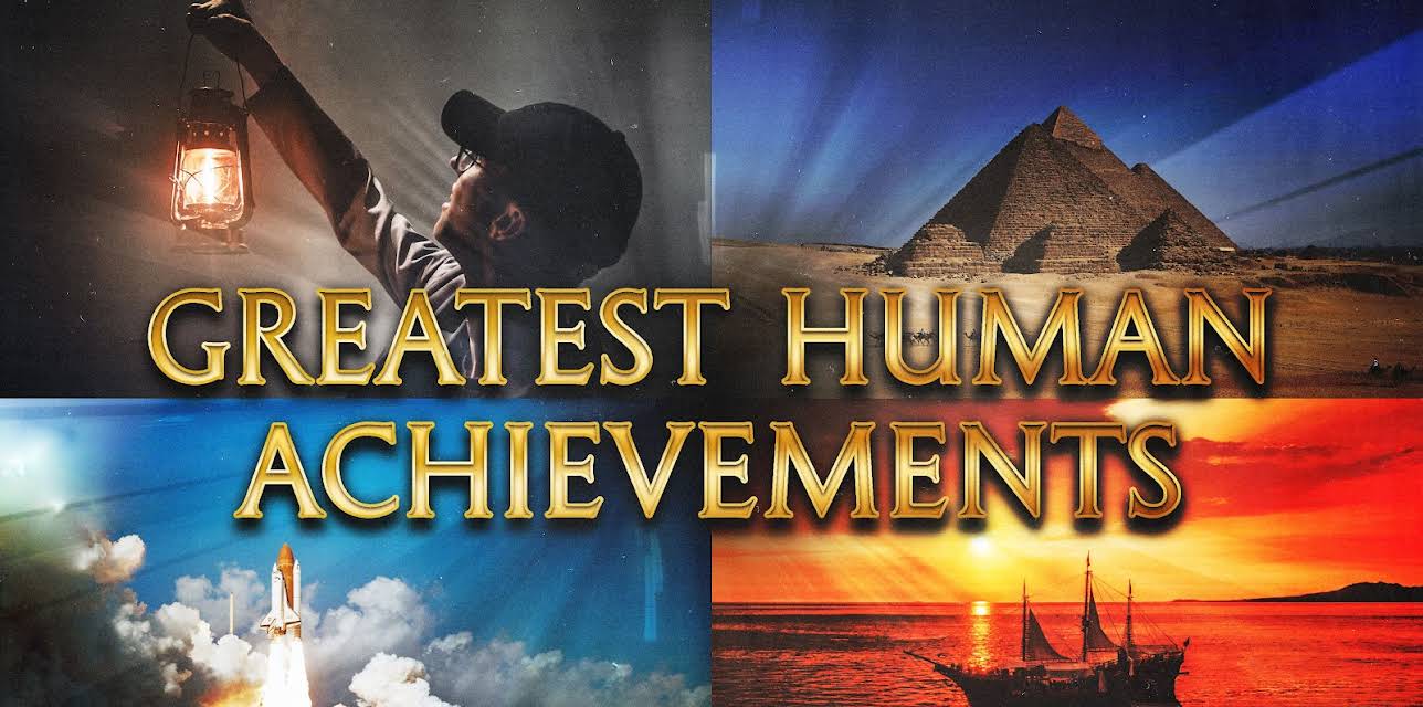 Greatest Human Achievements
