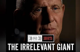 30 for 30 Shorts, vol. 1: The Irrelevant Giant