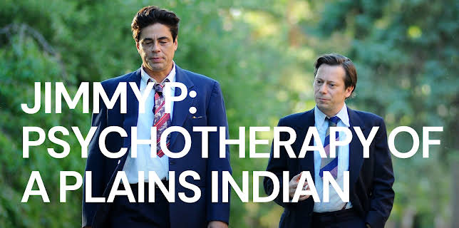 Jimmy P: Psychotherapy of a Plains Indian (2013)