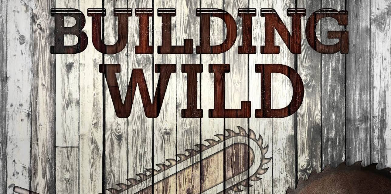Building Wild Season 1
