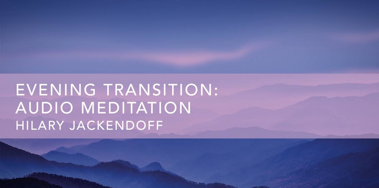 Evening Transition: Audio Meditation (2022)