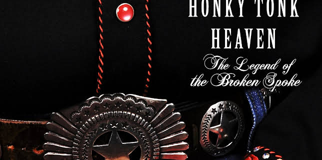 Honky Tonk Heaven: Legend Of The Broken Spoke (2016)